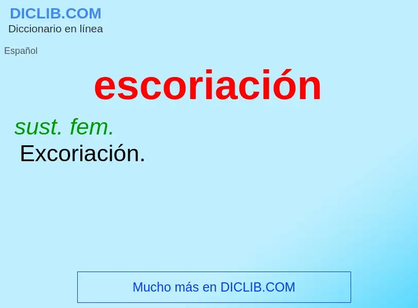 Wat is escoriación - definition