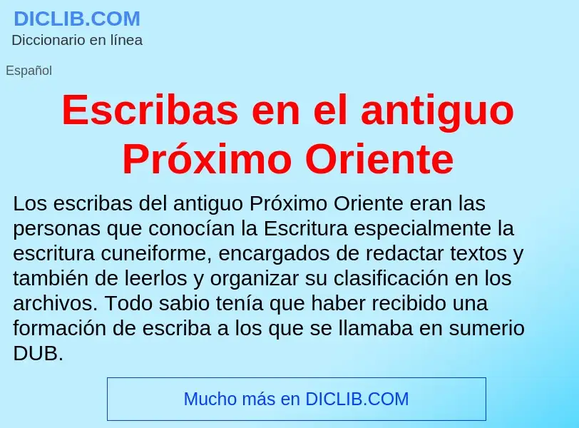 Che cos'è Escribas en el antiguo Próximo Oriente - definizione