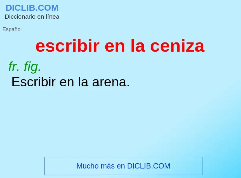 What is escribir en la ceniza - definition