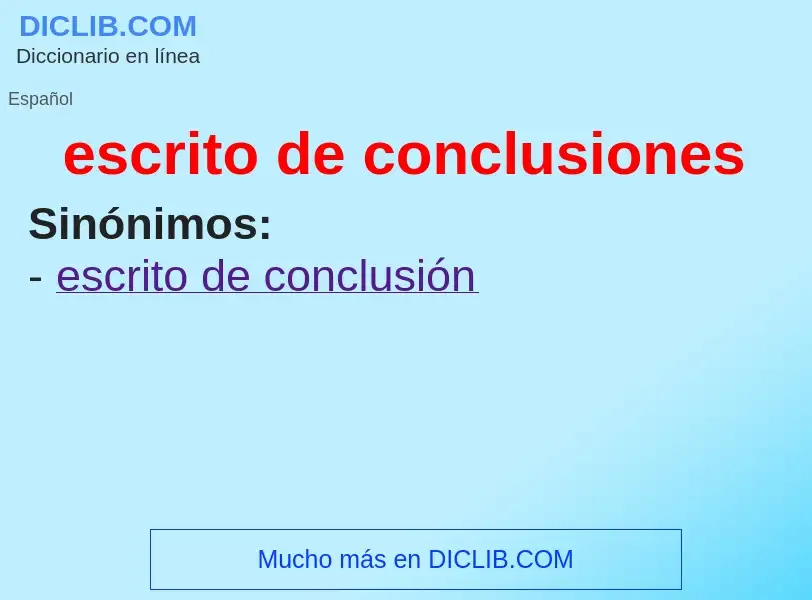 ¿Qué es escrito de conclusiones? - significado y definición