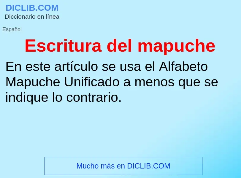 ¿Qué es Escritura del mapuche? - significado y definición