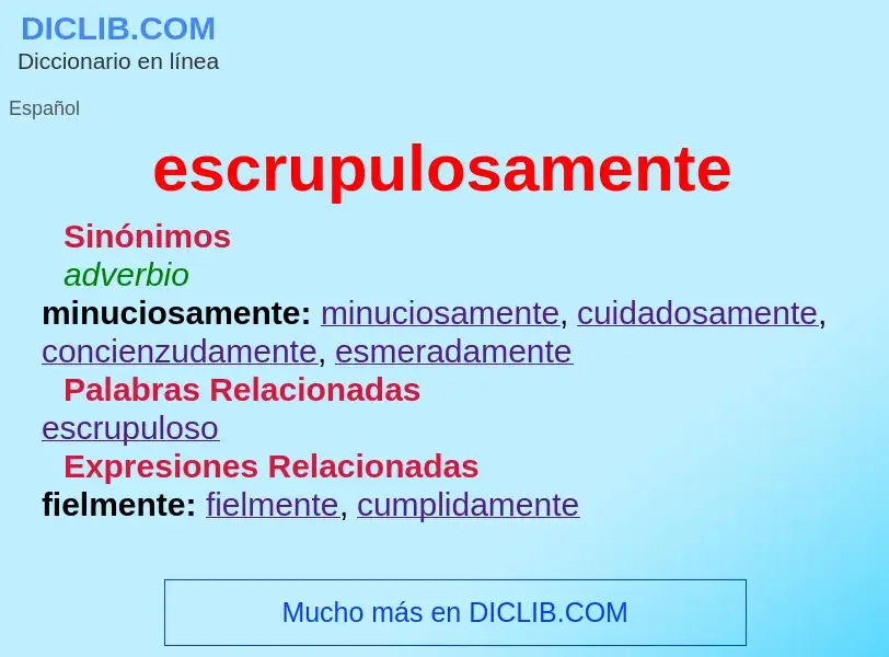 Wat is escrupulosamente - definition