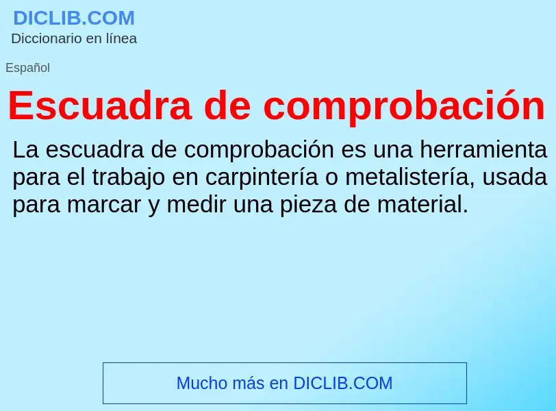 What is Escuadra de comprobación - meaning and definition