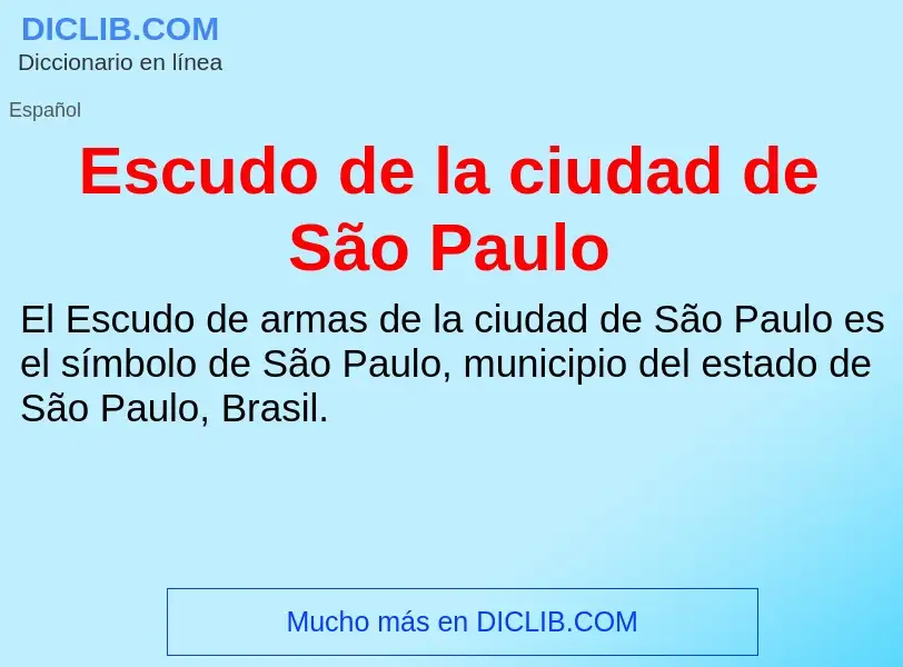 ¿Qué es Escudo de la ciudad de São Paulo? - significado y definición