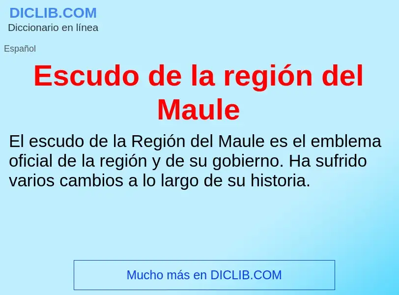 ¿Qué es Escudo de la región del Maule? - significado y definición