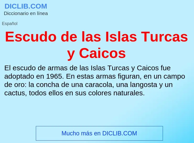 O que é Escudo de las Islas Turcas y Caicos - definição, significado, conceito