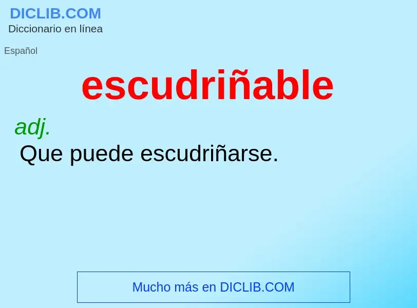 What is escudriñable - definition