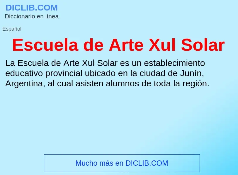 ¿Qué es Escuela de Arte Xul Solar? - significado y definición