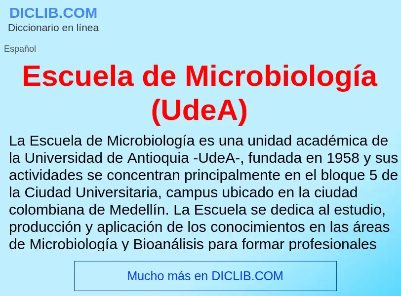 ¿Qué es Escuela de Microbiología (UdeA)? - significado y definición