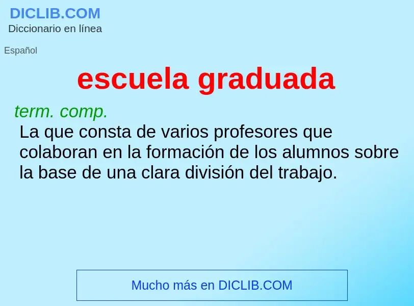 What is escuela graduada - meaning and definition