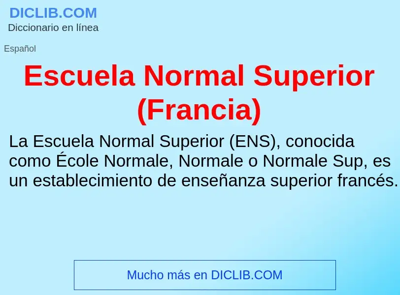 Che cos'è Escuela Normal Superior (Francia) - definizione