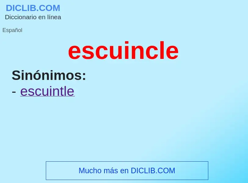 What is escuincle - meaning and definition