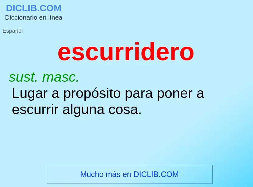 Wat is escurridero - definition