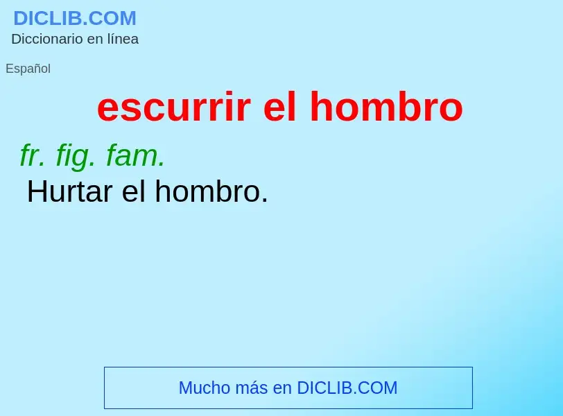 What is escurrir el hombro - definition