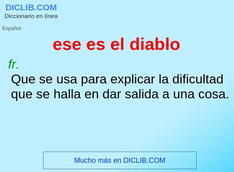 Wat is ese es el diablo - definition