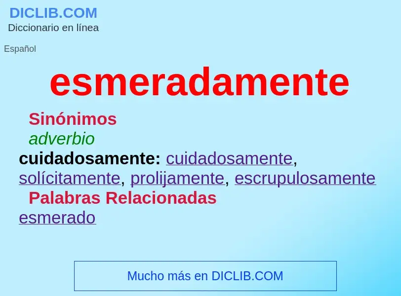 What is esmeradamente - meaning and definition