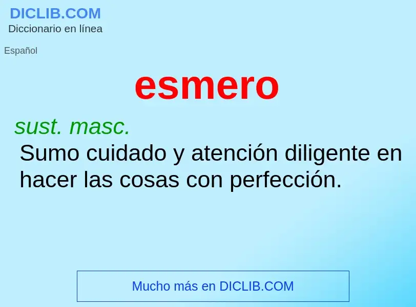 ¿Qué es esmero? - significado y definición