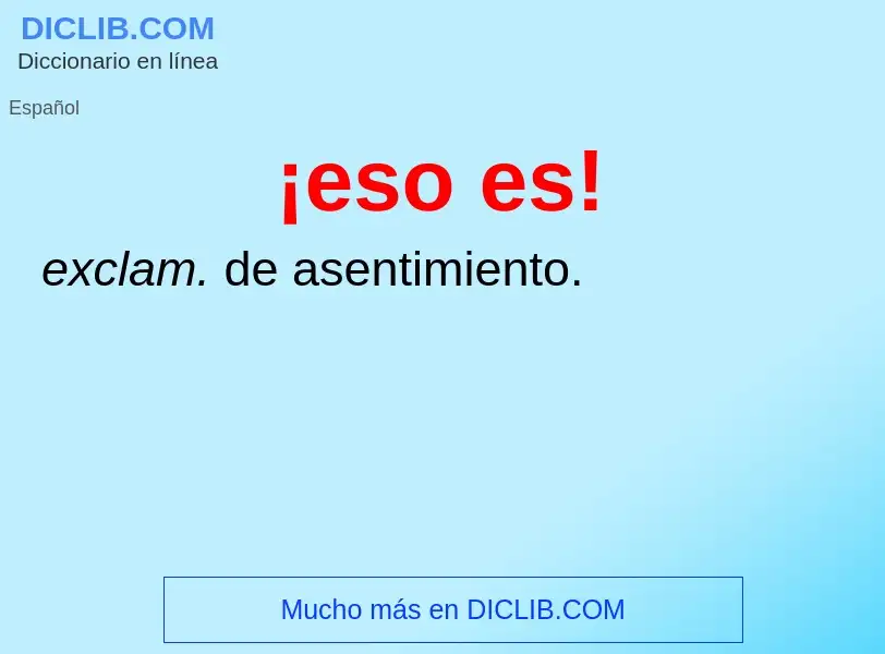 What is ¡eso es! - definition