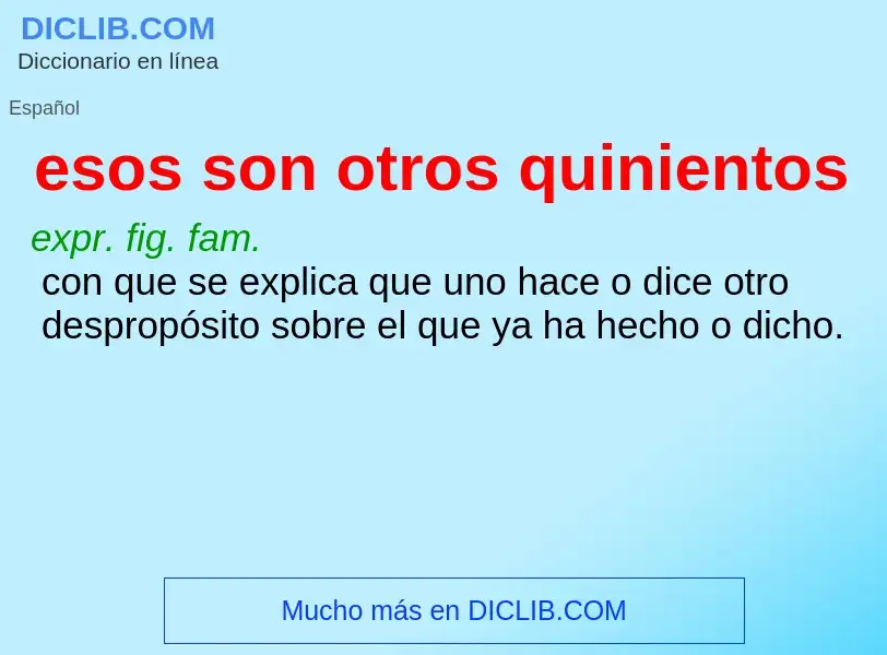 What is esos son otros quinientos - definition