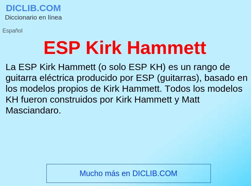 Что такое ESP Kirk Hammett - определение