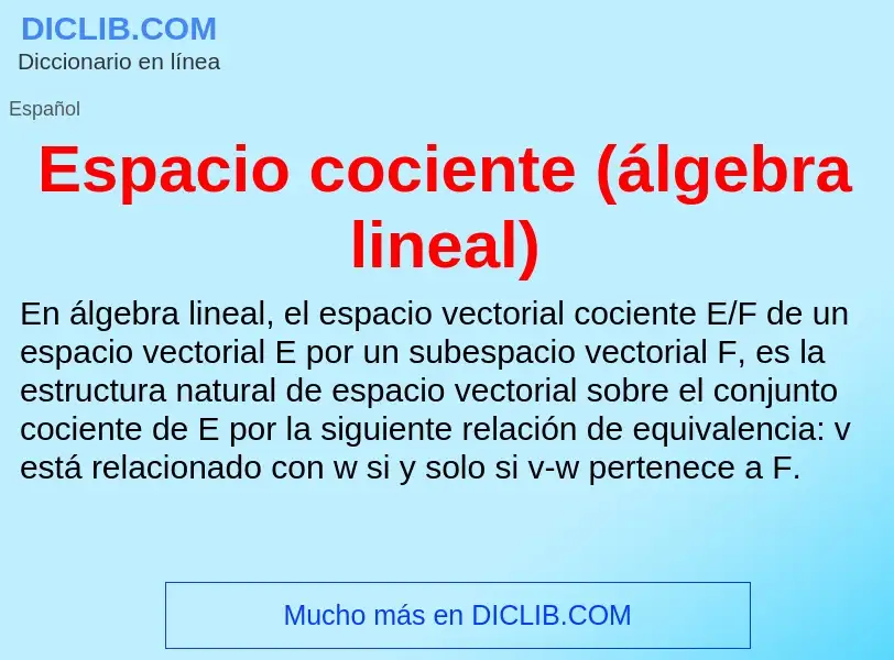 ¿Qué es Espacio cociente (álgebra lineal)? - significado y definición