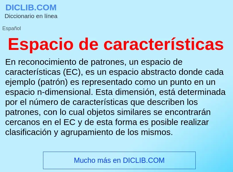 O que é Espacio de características - definição, significado, conceito