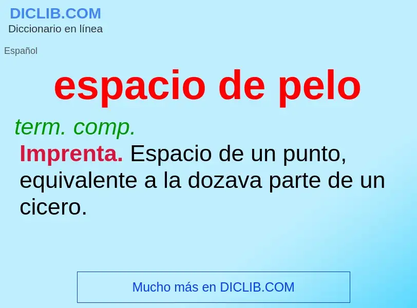 What is espacio de pelo - meaning and definition