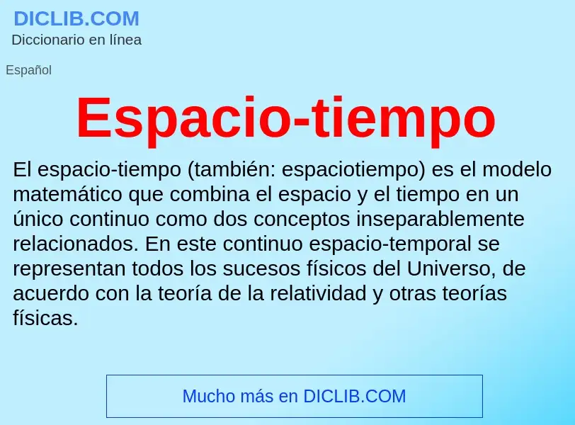 ¿Qué es Espacio-tiempo? - significado y definición