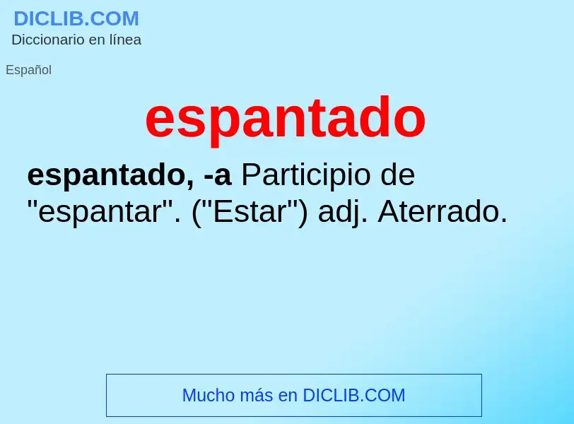 What is espantado - meaning and definition