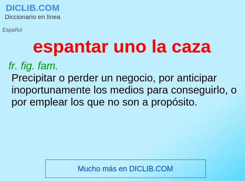 What is espantar uno la caza - definition