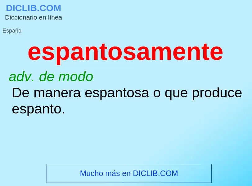 What is espantosamente - meaning and definition