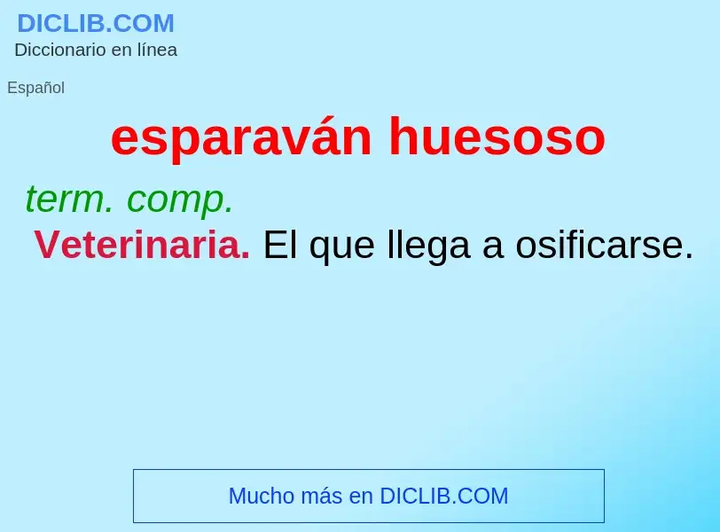 Wat is esparaván huesoso - definition