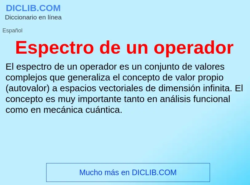 ¿Qué es Espectro de un operador? - significado y definición