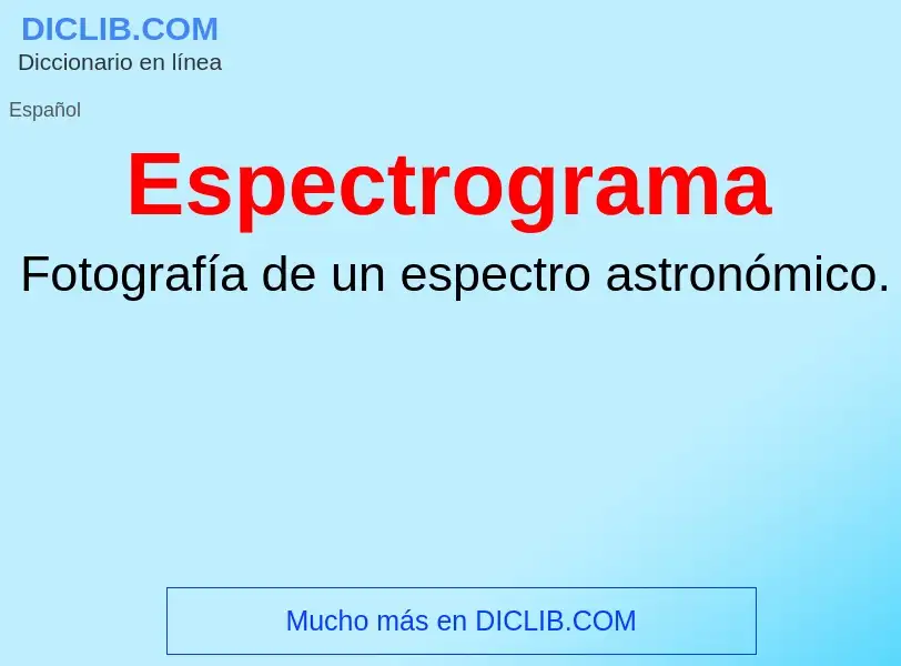 Что такое Espectrograma - определение