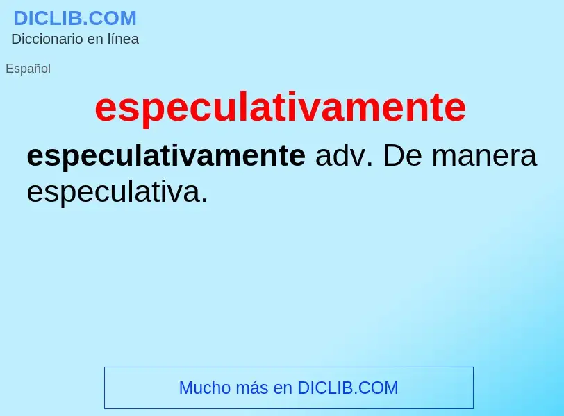 What is especulativamente - definition