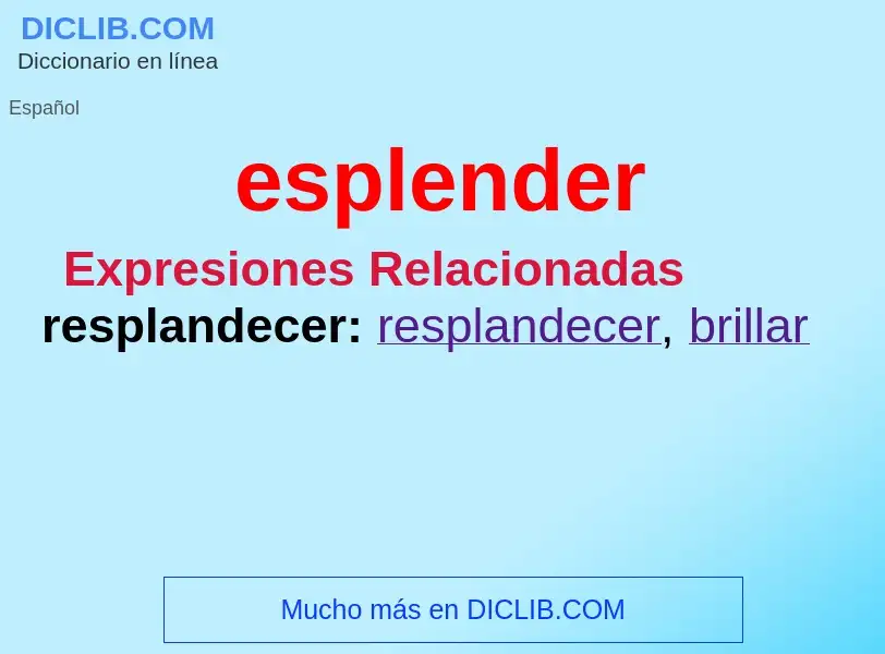 ¿Qué es esplender? - significado y definición