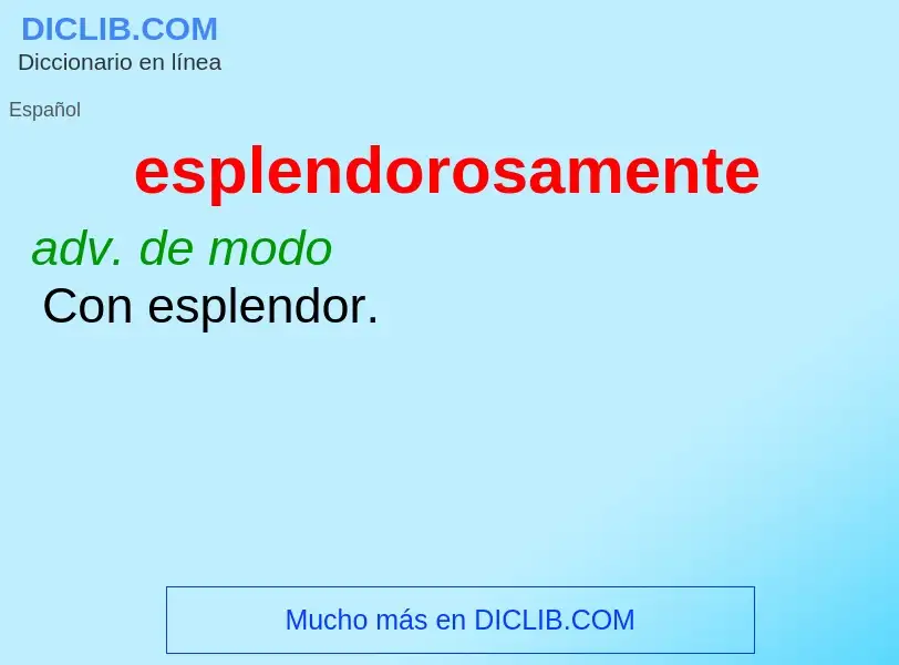 ¿Qué es esplendorosamente? - significado y definición