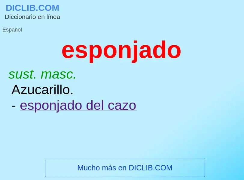 O que é esponjado - definição, significado, conceito