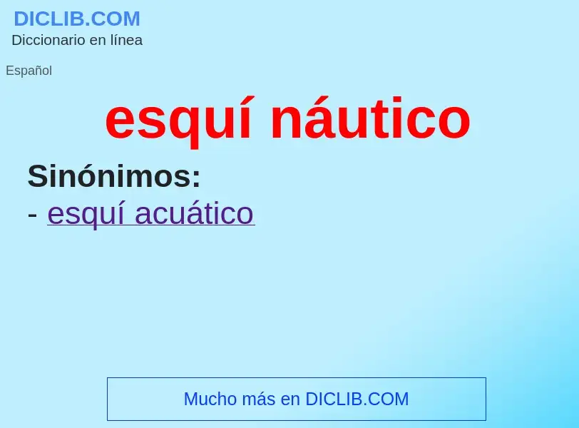 What is esquí náutico - meaning and definition