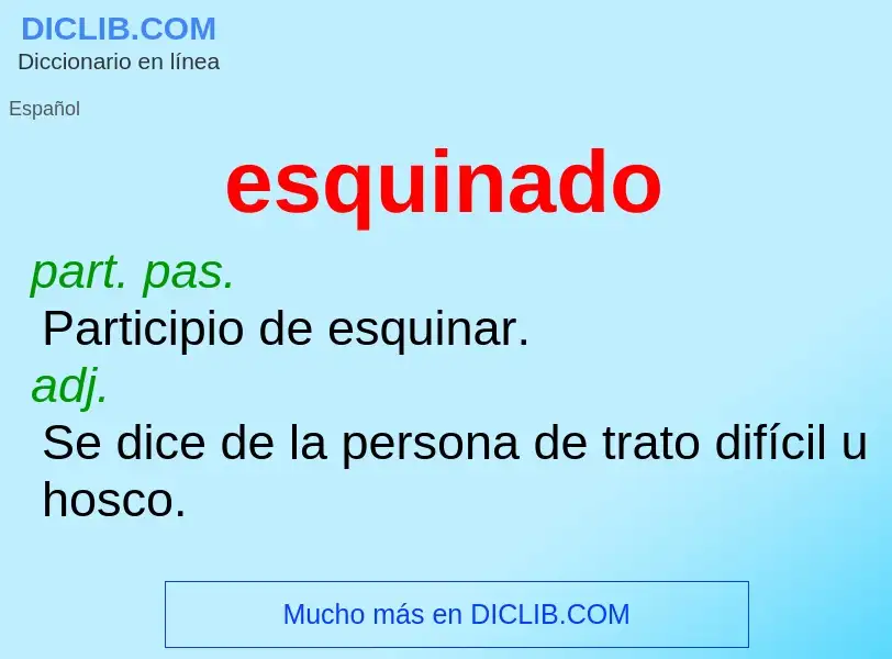 Wat is esquinado - definition