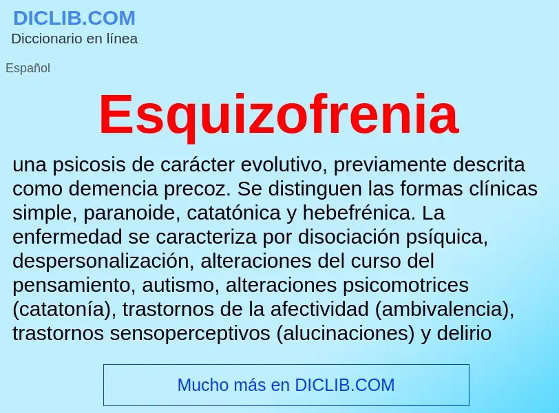 ¿Qué es Esquizofrenia? - significado y definición