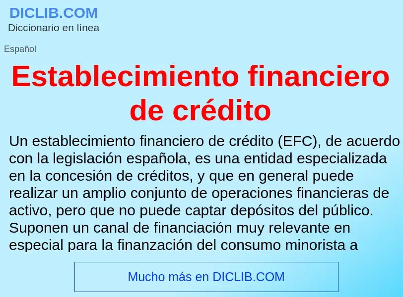 Что такое Establecimiento financiero de crédito - определение