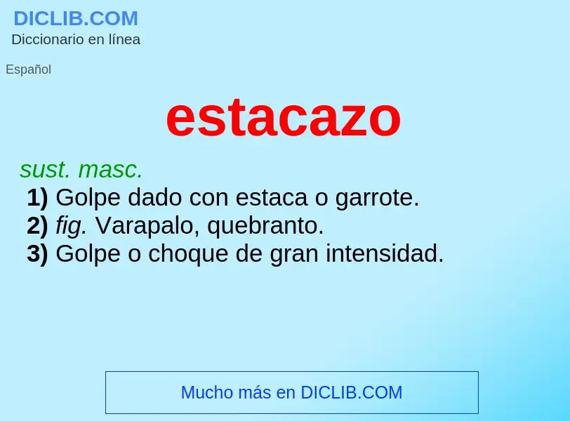 Wat is estacazo - definition