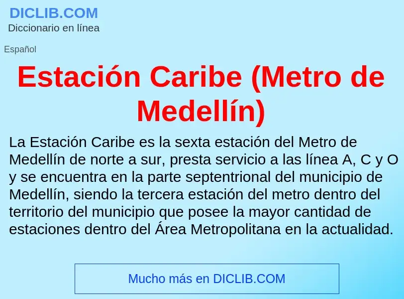 ¿Qué es Estación Caribe (Metro de Medellín)? - significado y definición