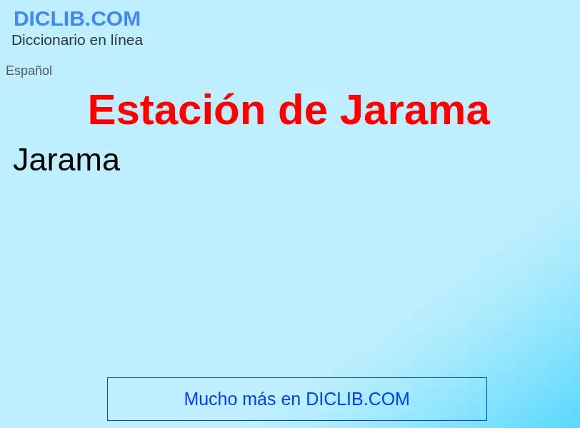 ¿Qué es Estación de Jarama? - significado y definición