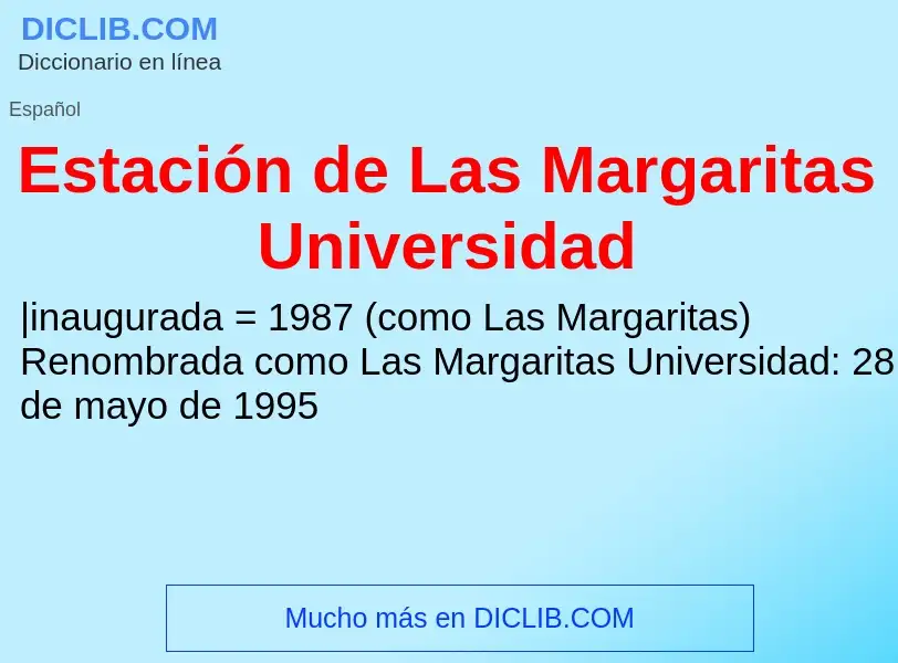 What is Estación de Las Margaritas Universidad - meaning and definition