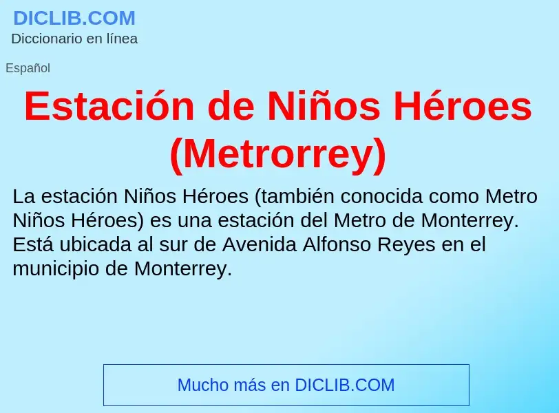 ¿Qué es Estación de Niños Héroes (Metrorrey)? - significado y definición