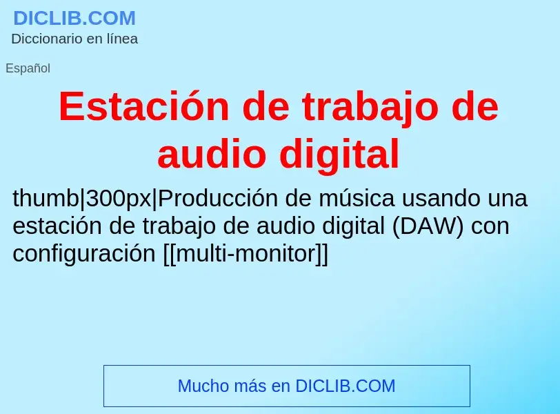 Che cos'è Estación de trabajo de audio digital - definizione