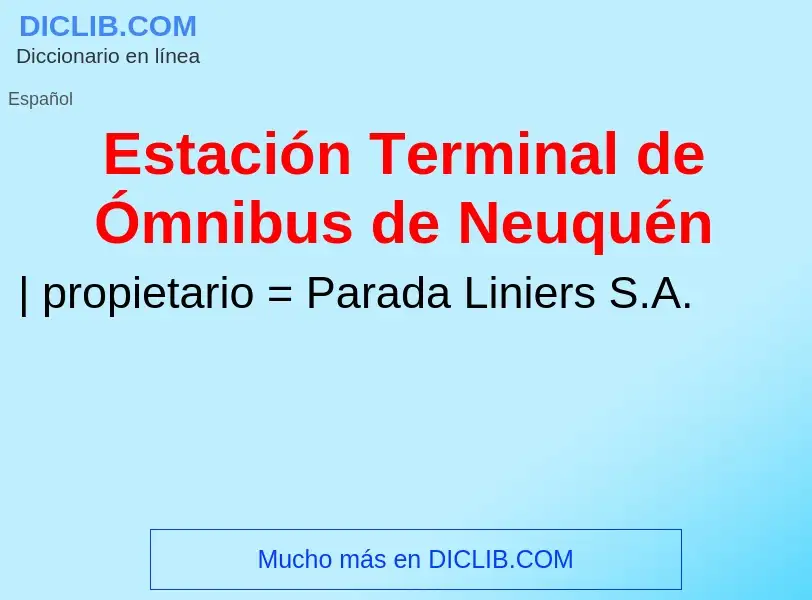 Что такое Estación Terminal de Ómnibus de Neuquén - определение