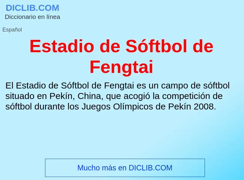 What is Estadio de Sóftbol de Fengtai - meaning and definition